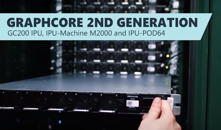 Graphcore 2nd Generation - GC200 IPU, IPU-Machine M2000 and IPU-POD64